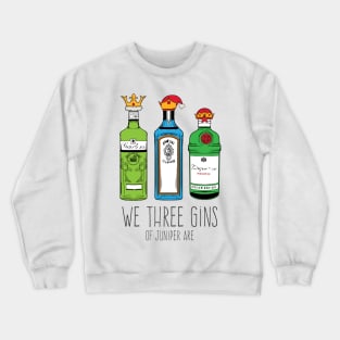 We Three Kings - Gin Christmas T-shirt with 3 Kings Gin Bottles Crewneck Sweatshirt